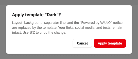 Confirmation before applying a template: layout, background, divider and the Powered by VAULO note are replaced, links, social media and texts are kept